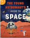 The Young Astronaut's Guide to Space